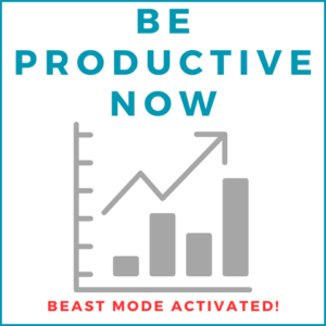 Be Productive Now